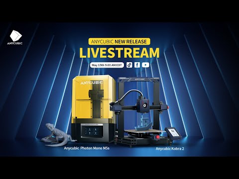 Anycubic New Release Livestream-Anycubic Photon Mono M5s & Kobra 2