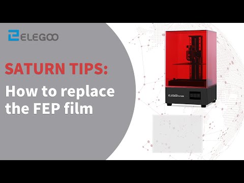 ELEGOO SATURN:  How to replace the FEP