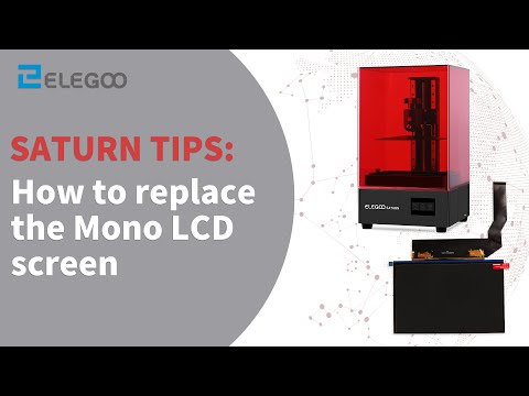 ELEGOO SATURN: How to replace the Mono LCD screen