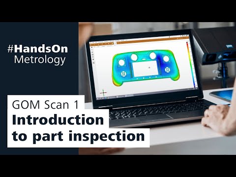 GOM Scan 1: Introduction to part inspection