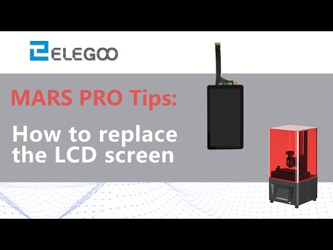 ELEGOO MARS PRO: How to replace the LCD screen