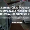 impresión 3d industrial