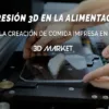 comida impresa en 3d