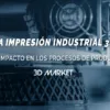 impresión industrial 3d
