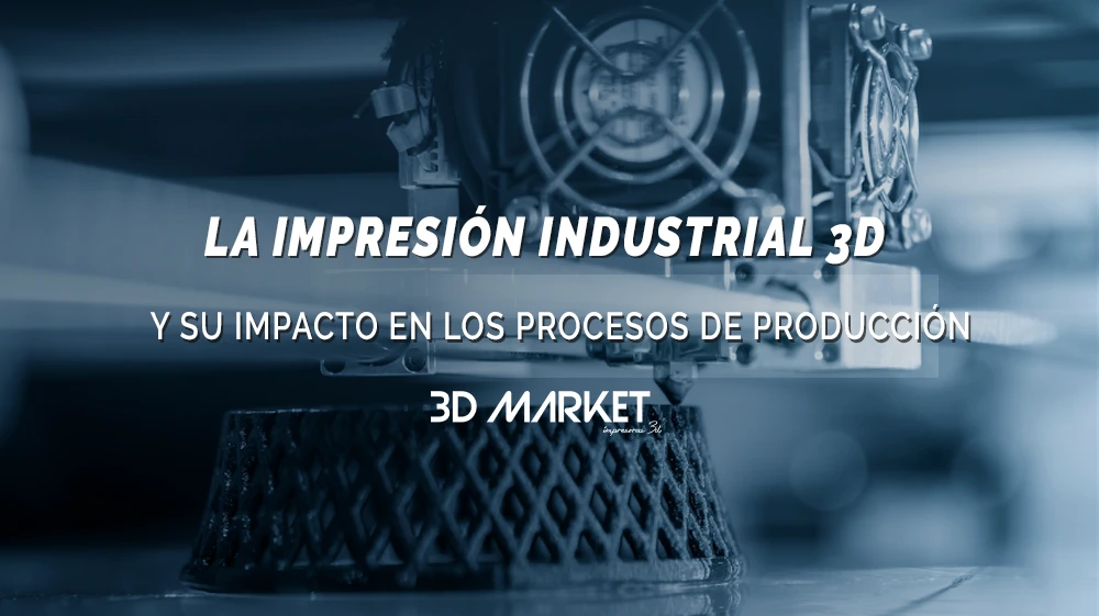 impresión industrial 3d