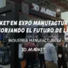 3D Market En expo Manufacturera 2024 Forjando el Futuro de La Industria Manufacturera
