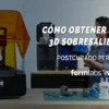 POSTCURADO PERFECTO COMO OBTENER PIEZAS 3D SOBRESALIENTES
