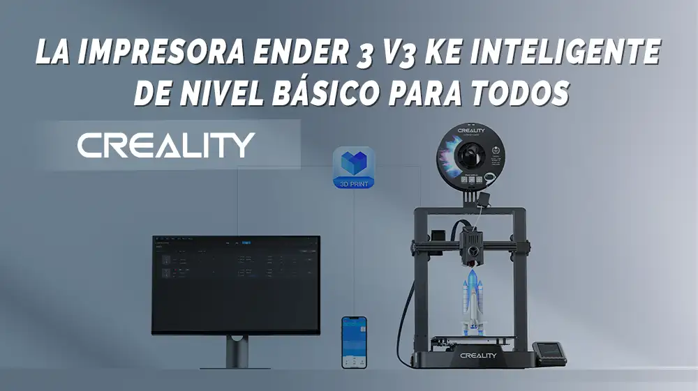 Impresora ender 3 v3 ke inteligente de nivel básico para todos