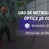 Uso de la Metrología optica con shinning ue pro