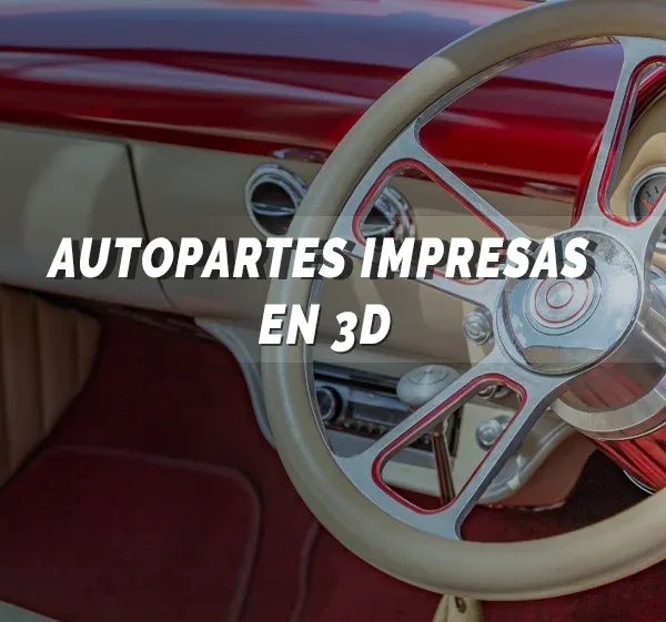 Autopartes impresas en 3D