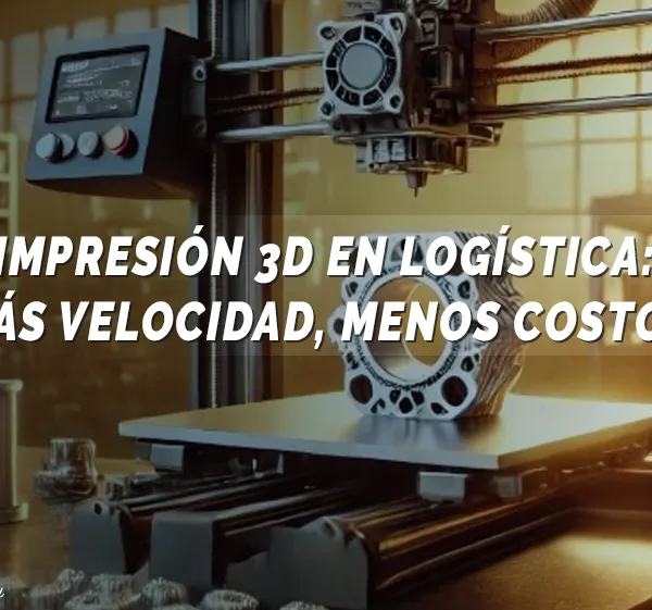 impresión 3D en logística