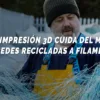 redes recicladas a filamento