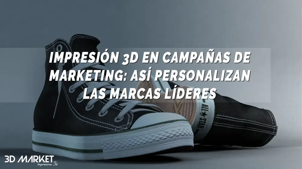 impresión 3D en campañas