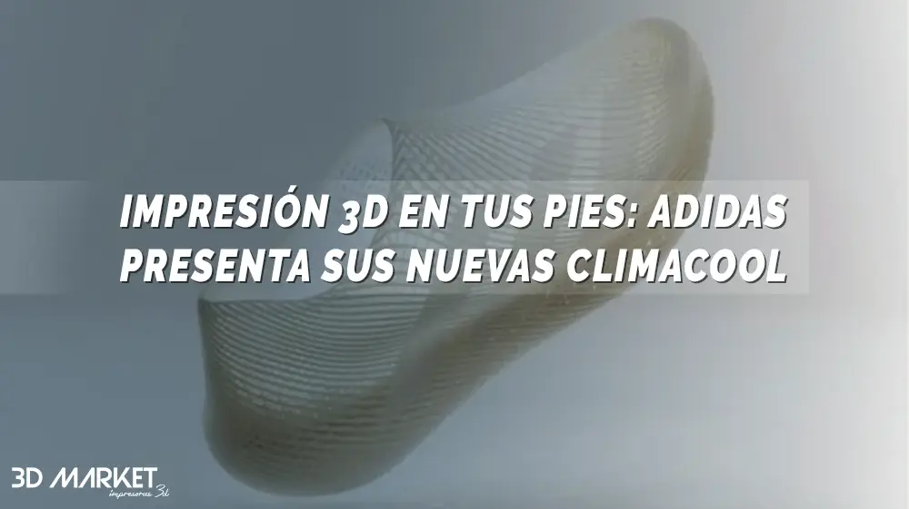 Impresión 3D en tus pies