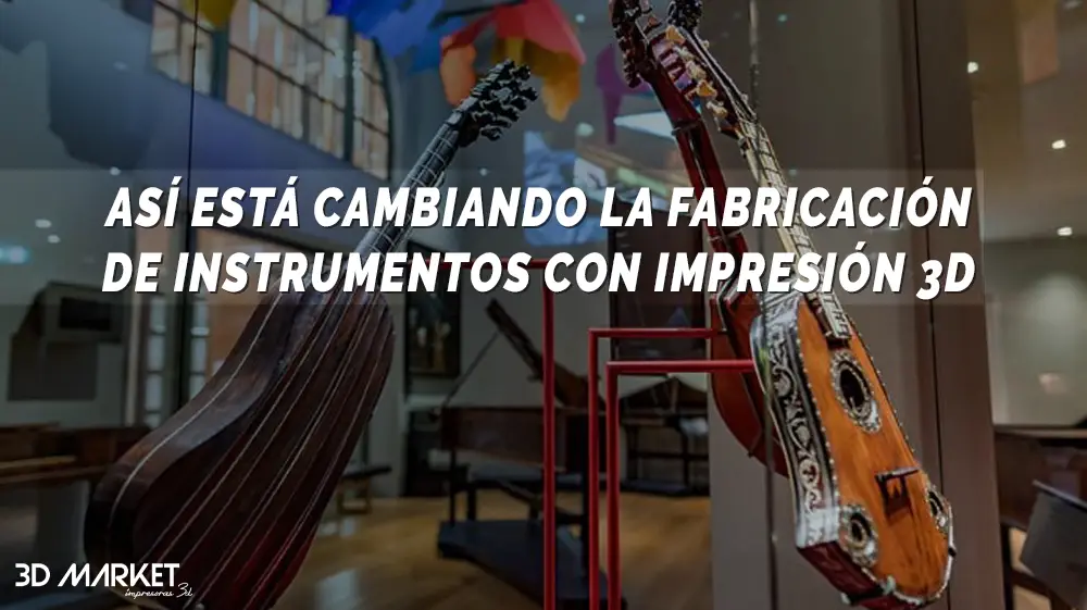 instrumentos con impresión 3D