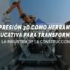 impresión 3D como herramienta educativa